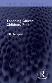 Teaching Clever Children, 7-11 by N.R. Tempest, 9781041438069