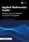 Applied Mathematics Toolkit (Modeling, Data, and Algorithms for Scientists and Engineers) by Nan Chen, Charlotte Moser, 9781041238263