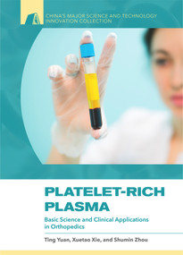 Platelet-Rich Plasma (Basic Science and Clinical Applications in Orthopedics) by Xuetao Xie, Ting Yuan, Shumin Zhou, 9788193815182