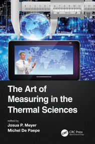The Art of Measuring in the Thermal Sciences by Josua Meyer, Michel De Paepe, 9780367192907