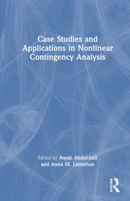 Case Studies and Applications in Nonlinear Contingency Analysis by Awab Abdel-Jalil, Anna M. Linnehan, 9781041276234