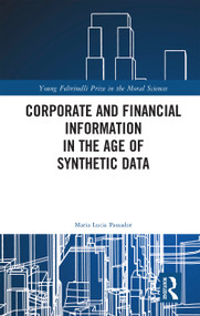 Corporate and Financial Information in the Age of Synthetic Data by Maria Lucia Passador, 9781041349877