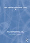Data Science in Education Using R by Ryan A. Estrellado, Emily A. Freer, Joshua M. Rosenberg, Isabella C. Velásquez, 9780367422240