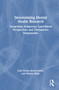 Decolonizing Mental Health Research (Integrating Indigenous Land-Based Perspectives and Therapeutic Frameworks) by Jody Houle, Kevin Lewis, Ranjan Datta, 9781041135456