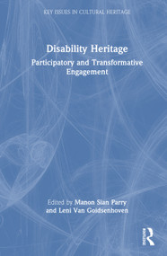 Disability Heritage (Participatory and Transformative Engagement) by Manon S. Parry, Leni Van Goidsenhoven, 9781041113188