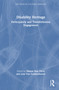 Disability Heritage (Participatory and Transformative Engagement) by Manon S. Parry, Leni Van Goidsenhoven, 9781041113188