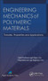 Engineering Mechanics of Polymeric Materials (Theories, Properties and Applications) by Gabil Garibxan Ogli Aliyev, Faig Bakhman Ogli Naghiyev, 9781926895550
