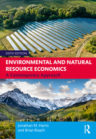 Environmental and Natural Resource Economics (A Contemporary Approach - International Student Edition) by Jonathan M. Harris, Brian Roach, 9781032914176