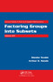 Factoring Groups into Subsets by Sandor Szabo, 9781420090468