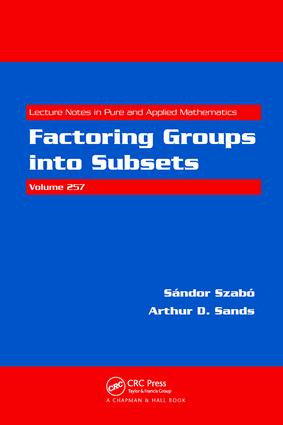 Factoring Groups into Subsets by Sandor Szabo, 9781138401716