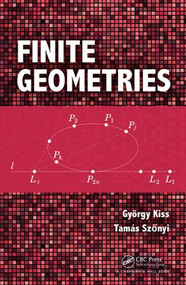 Finite Geometries by Gyorgy Kiss, Tamas Szonyi, 9781498721653