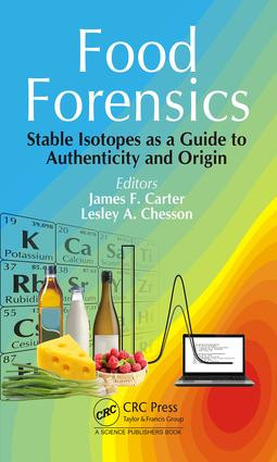 Food Forensics (Stable Isotopes as a Guide to Authenticity and Origin) by James F. Carter, Lesley A. Chesson, 9781498741729
