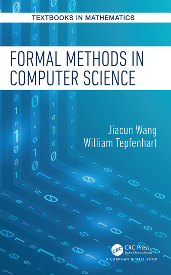 Formal Methods in Computer Science by Jiacun Wang, William Tepfenhart, 9780367225704