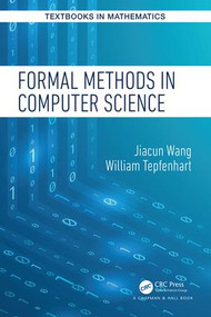 Formal Methods in Computer Science by Jiacun Wang, William Tepfenhart, 9781498775328