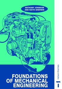Foundations of Mechanical Engineering by A. D. Johnson, 9780748764235