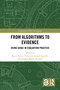 From Algorithms to Evidence (Using GenAI in Evaluation Practice) by Kerry Bruce, Valentine J Gandhi, Steffen Bohni Nielsen, 9781041357483