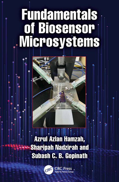 Fundamentals of Biosensor Microsystems by Azrul Azlan Hamzah, Sharipah Nadzirah, Subash C. B. Gopinath, 9781032585611