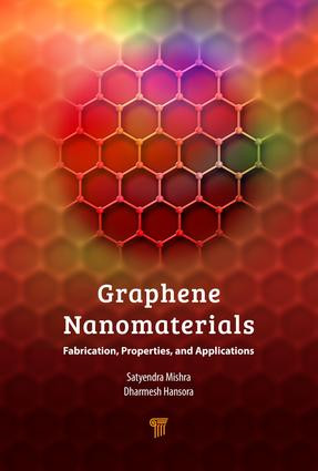 Graphene Nanomaterials (Fabrication, Properties, and Applications) by Dharmesh P. Hansora, Satyendra Mishra, 9789814745413
