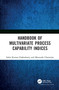 Handbook of Multivariate Process Capability Indices by Ashis Kumar Chakraborty, Moutushi Chatterjee, 9780367029975