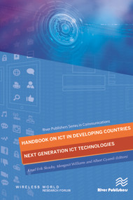 Handbook on ICT in Developing Countries (Next Generation ICT Technologies) by Knud Erik Skouby, Idongesit Williams, Albert Gyamfi, 9788770220989