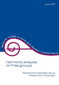 Harmonic Analysis on Free Groups by Figa-Talamanca, 9780824770426