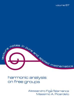 Harmonic Analysis on Free Groups by Figa-Talamanca, 9780824770426