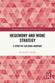 Hegemony and Woke Strategy (A Study of Cultural Warfare) by Lars Erik L. Gjerde, 9781041276661