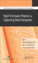 High-Performance Polymers for Engineering-Based Composites by Omari V. Mukbaniani, Marc J. M. Abadie, Tamara Tatrishvili, 9781771881197
