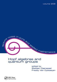 Hopf Algebras and Quantum Groups by Stefaan Caenepeel, 9780824703950