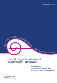 Hopf Algebras and Quantum Groups by Stefaan Caenepeel, 9781138442139