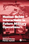Human-Robot Interactions in Future Military Operations by Florian Jentsch, Michael Barnes, 9780754675396