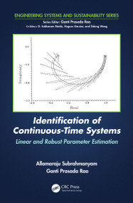 Identification of Continuous-Time Systems (Linear and Robust Parameter Estimation) by Allamaraju Subrahmanyam, Ganti Prasada Rao, 9780367371432
