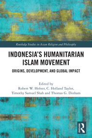 Indonesia's Humanitarian Islam Movement (Origins, Development, and Global Impact) by Robert W. Hefner, C. Holland Taylor, Timothy Samuel Shah, Thomas G. Dinham, 9781041323983