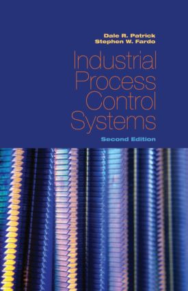 Industrial Process Control Systems, Second Edition by Dale R. Patrick, Stephen W. Fardo, 9781439815762