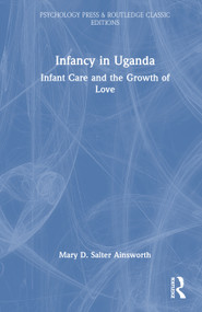 Infancy in Uganda (Infant Care and the Growth of Love) by Mary D. Salter Ainsworth, 9781041046615