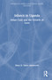 Infancy in Uganda (Infant Care and the Growth of Love) by Mary D. Salter Ainsworth, 9781041046615