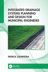 Integrated Drainage Systems Planning and Design for Municipal Engineers by Patrick Ssempeera, 9781032186290