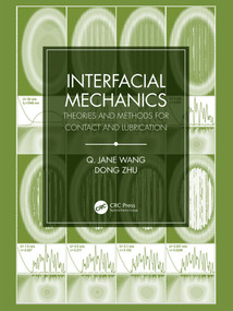 Interfacial Mechanics (Theories and Methods for Contact and Lubrication) by Jane Wang, Dong Zhu, 9781439815106