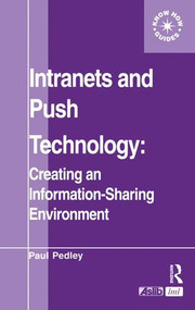 Intranets and Push Technology: Creating an Information-Sharing Environment by Paul Pedley, 9781138439382