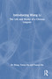 Introducing Wang Li (The Life and Works of a Chinese Linguist) by Bo Wang, Tianqi Ma, Yuanyi Ma, 9781032399430