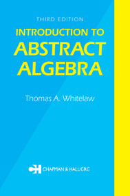 Introduction to Abstract Algebra, Third Edition by T.A. Whitelaw, 9781138401730