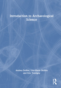 Introduction to Archaeological Science by Andrea Dolfini, Lisa-Marie Shillito, Eric Tourigny, 9781032218878