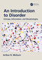 An Introduction to Disorder (Entropy, Information, and Morphologies) by Arthur McGurn, 9781032669816