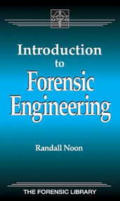 Introduction to Forensic Engineering by Randall K. Noon, 9780849381027