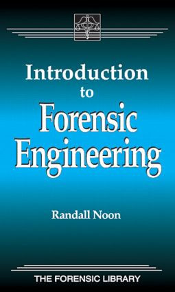 Introduction to Forensic Engineering by Randall K. Noon, 9780849381027