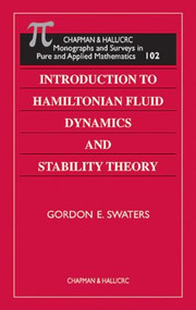 Introduction to Hamiltonian Fluid Dynamics and Stability Theory by Gordon E Swaters, 9781584880233