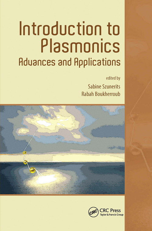 Introduction to Plasmonics (Advances and Applications) by Sabine Szunerits, Rabah Boukherroub, 9789814613125