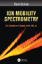 Ion Mobility Spectrometry by G.A. Eiceman, Z. Karpas, Herbert H. Hill, Jr., 9781138199484
