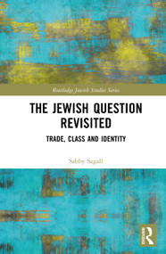 The Jewish Question Revisited (Trade, Class and Identity) by Sabby Sagall, 9781041032458