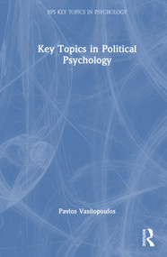 Key Topics in Political Psychology by Pavlos Vasilopoulos, 9781032606682
